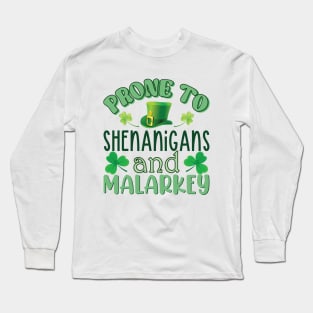 Prone To Shenanigans And Malarkey Long Sleeve T-Shirt
